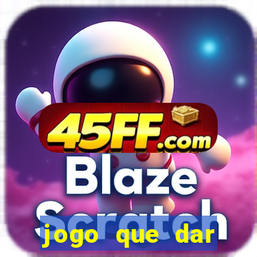 jogo que dar dinheiro no cadastro